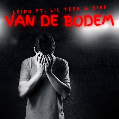 Van De Bodem (Leipo, Lil Teen & Dief) [Single] - Single
