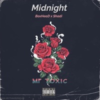 Midnight (feat. BoxHeaD Da Booze Sipper & Shadi) - Single - MF Toxic