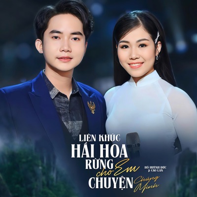 Liên Khúc Hái Hoa Rừng Cho Em, Chuyện Chúng Mình (feat. Cao Lan) - Single