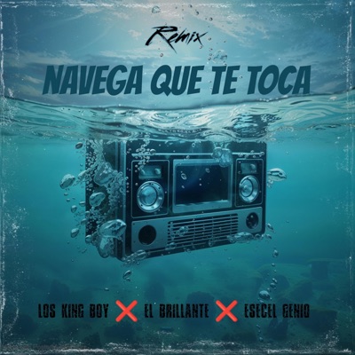 Navega que te toca (feat. El Brillante, Esecel Genio & Oslien Sonando) [Remix] - Single
