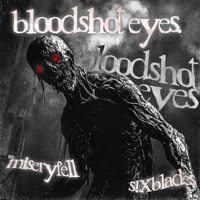 bloodshot eyes. - Single - miseryfell & S!XBLADES
