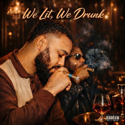 we lit, we drunk (feat. Wallahi G) - Single