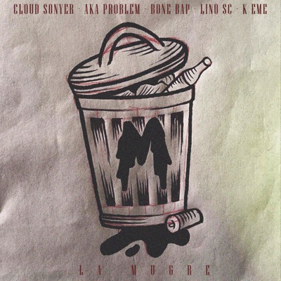 La Mugre (feat. Lino SC, SoShit Club, Cloud Sonyer, K Eme & Bone Bap) - EP
