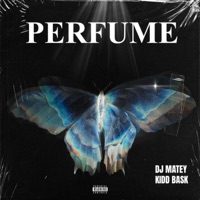 PERFUME - Single - DJ MATEY & Kidd Bask