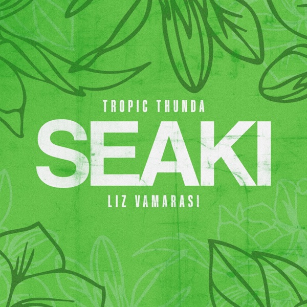Seaki (feat. Tropic Thunda)