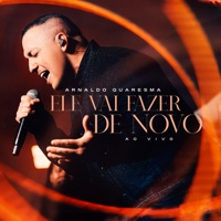 Ele Vai Fazer de Novo (Ao Vivo) - Single - Arnaldo Quaresma
