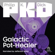 Galactic Pot-Healer - Philip K. Dick