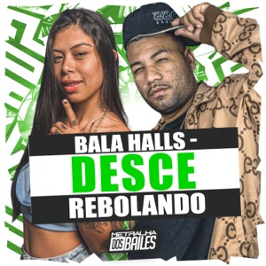 Bala Halls - Desce Rebolando