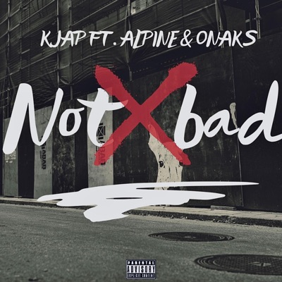 Not bad (feat. Alpine & Onaks) - Single