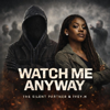 The Silent Partner - Watch Me Anyway (feat. IVEY.H) artwork