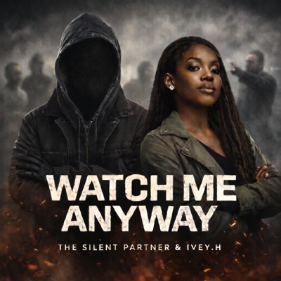 Watch Me Anyway (feat. IVEY.H) - Single
