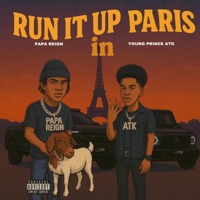 Run it up in Paris (feat. Young Prince ATK) - Single - papa reign