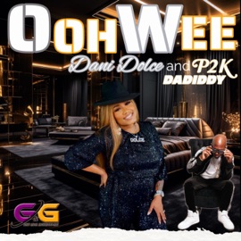 Ooh Wee (feat. p2k dadiddy) Dani Dolce'