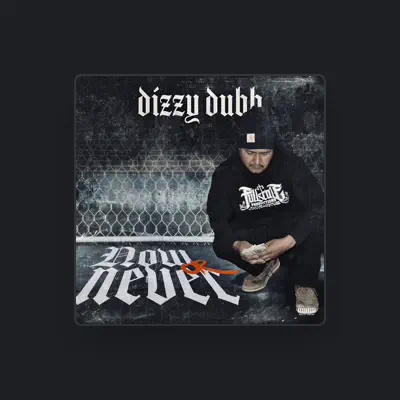Listen to DIZZY DUBB, watch music videos, read bio, see tour dates & more!