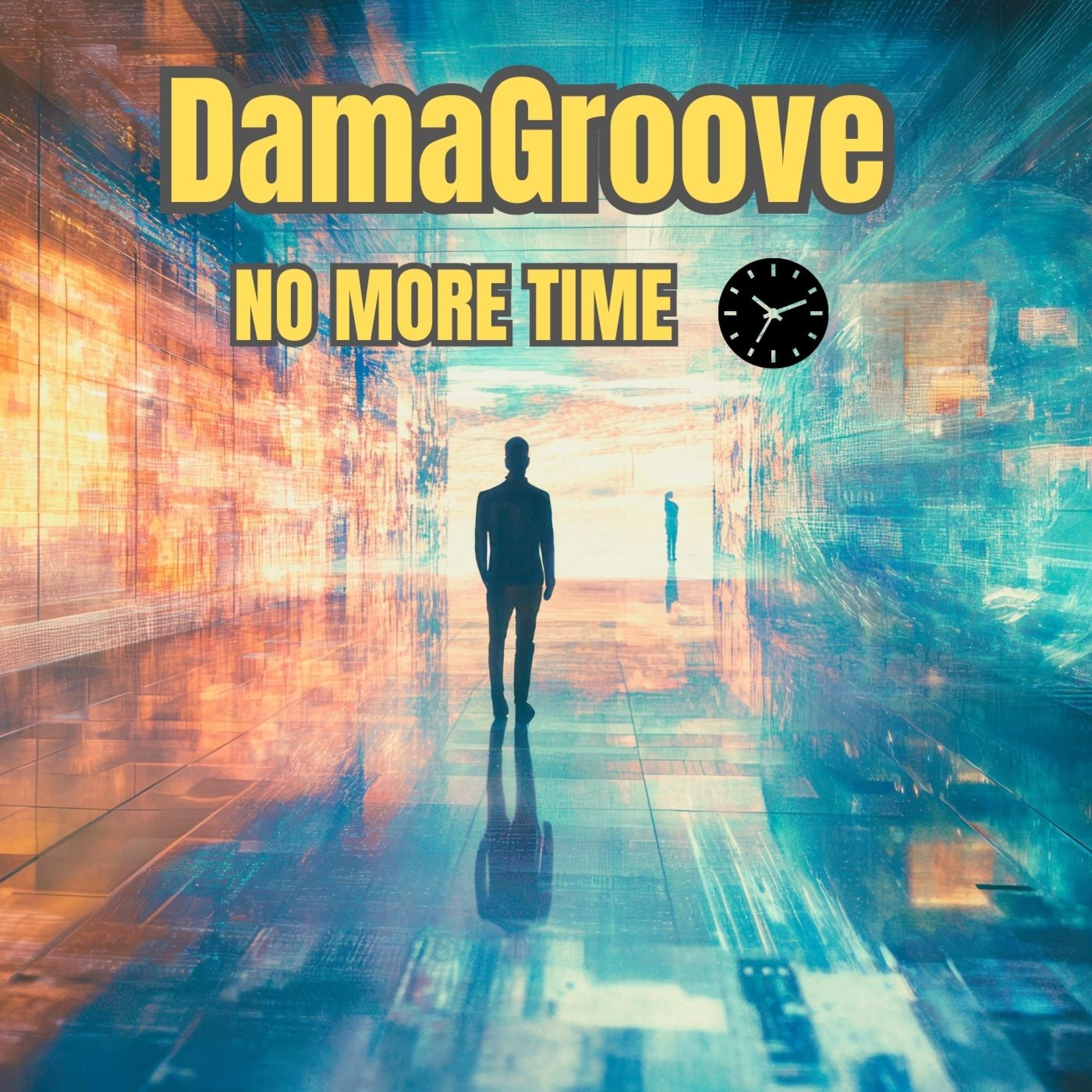 DAMAGROOVE - No More Time (DamaSoul rmx.)