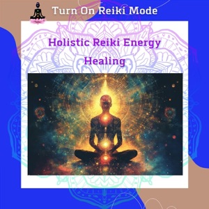 Holistic Reiki Energy Healing: Revitalize Your Life from Within