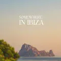 Somewhere in Ibiza