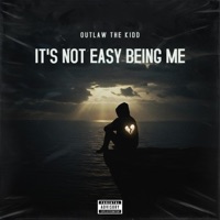 Its Not Easy Being Me - Outlaw The Kidd