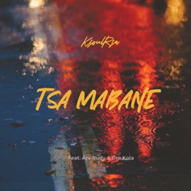 Tsa Mabane (feat. Arv rudy & Ora Kola) KsoulRsa