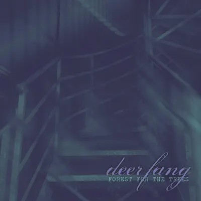 Listen to Forest For The Trees by Deer Fang