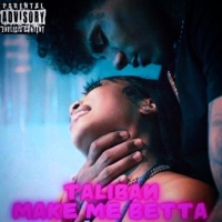 Make me betta - Single - Taliban