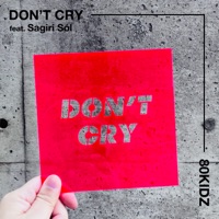 Don't Cry (feat. Sagiri Sól) - Single - 80kidz