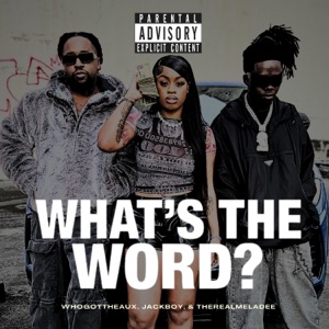 What's The Word (feat. Jackboy)