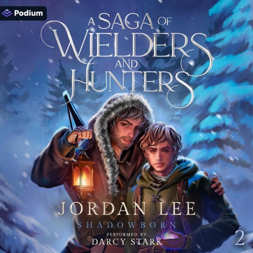 A Saga of Wielders and Hunters: Shadowborn, Book 2 (Unabridged) cover