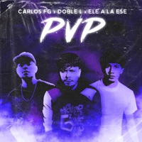 Pvp - Single - Doble L, CARLOS FG & Ele A La Ese
