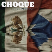 CHOQUE (feat. Ghost1Shot) - Single - Prodvct