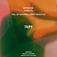 TRIPS (FREESTYLE) (feat. Kang Tv) - Single - AstroJoe