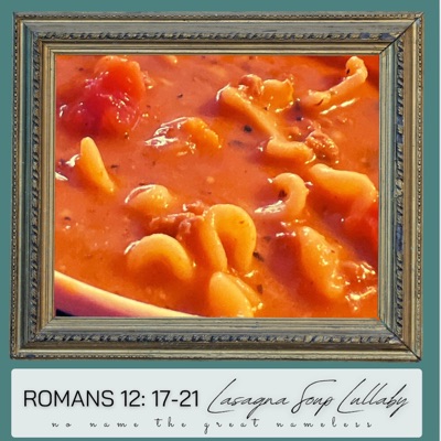 Romans 12: 17-21 (Lasagna Soup Lullaby) - Single