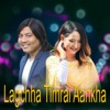 Lagchha Timrai Aankha - Single