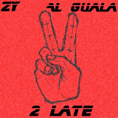 2 Late (feat. Al guala) - Single