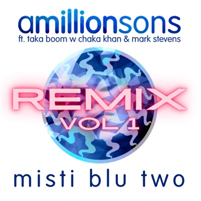 misti blu two (Vol. 1) [Remix] [feat. Taka Boom, Chaka Khan & Mark Stevens] - Single