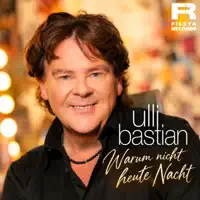 Warum nicht heute Nacht — Ulli Bastian