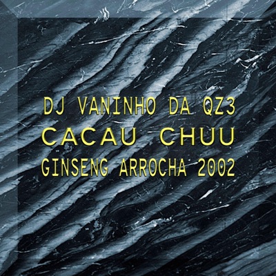 GINSENG ARROCHA 2002 (feat. Cacau Chuu) - Single