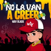 NO LA VAN A CREER - Single - Wayblack