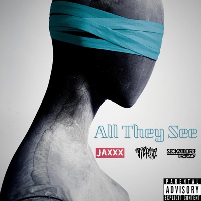 All They See (feat. Jaxxx & Sickamore Treezy) - Single