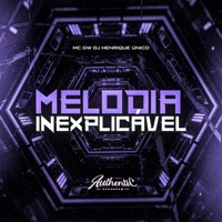 Melodia Inexplicável (feat. MC GW) - Single - DJ HENRIQUE ÚNICO