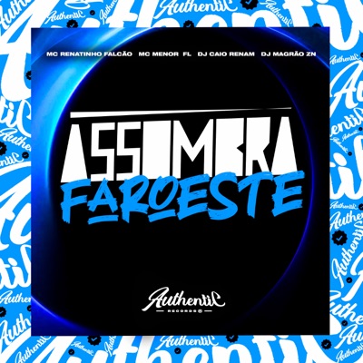 Assombra Faroeste (feat. Dj Caio Renam, DJ Magrão ZN & MC Menor FL) - Single