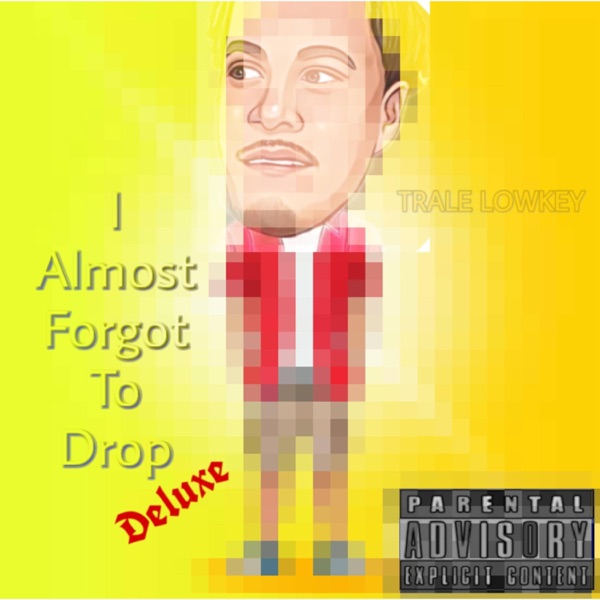 I Almost Forgot To Drop Deluxe