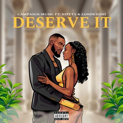 Deserve It (feat. Niffty & Londeyoni) - Single