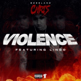 Violence (feat. Lingo) Bossland Chris