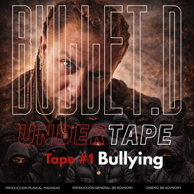 Bullet D - Tape#1 Bullying UNDERTAPE - Single