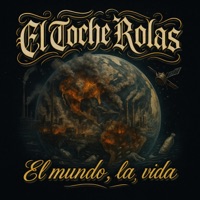 El Mundo,la Vida (feat. M-S Beatz) - Single - El Toche Rolas