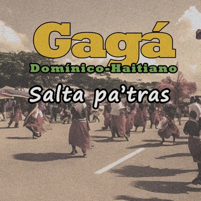 Gagá Domínico-Haitiano Salta pa’tras - Single