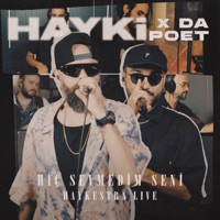 Hiç Sevmedim Seni (Haykestra Live) - Single - Hayki & Da Poet