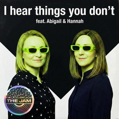 I hear things you don't (feat. Abigail & Hannah) - Single