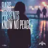 Babs Presents - Know No Peace